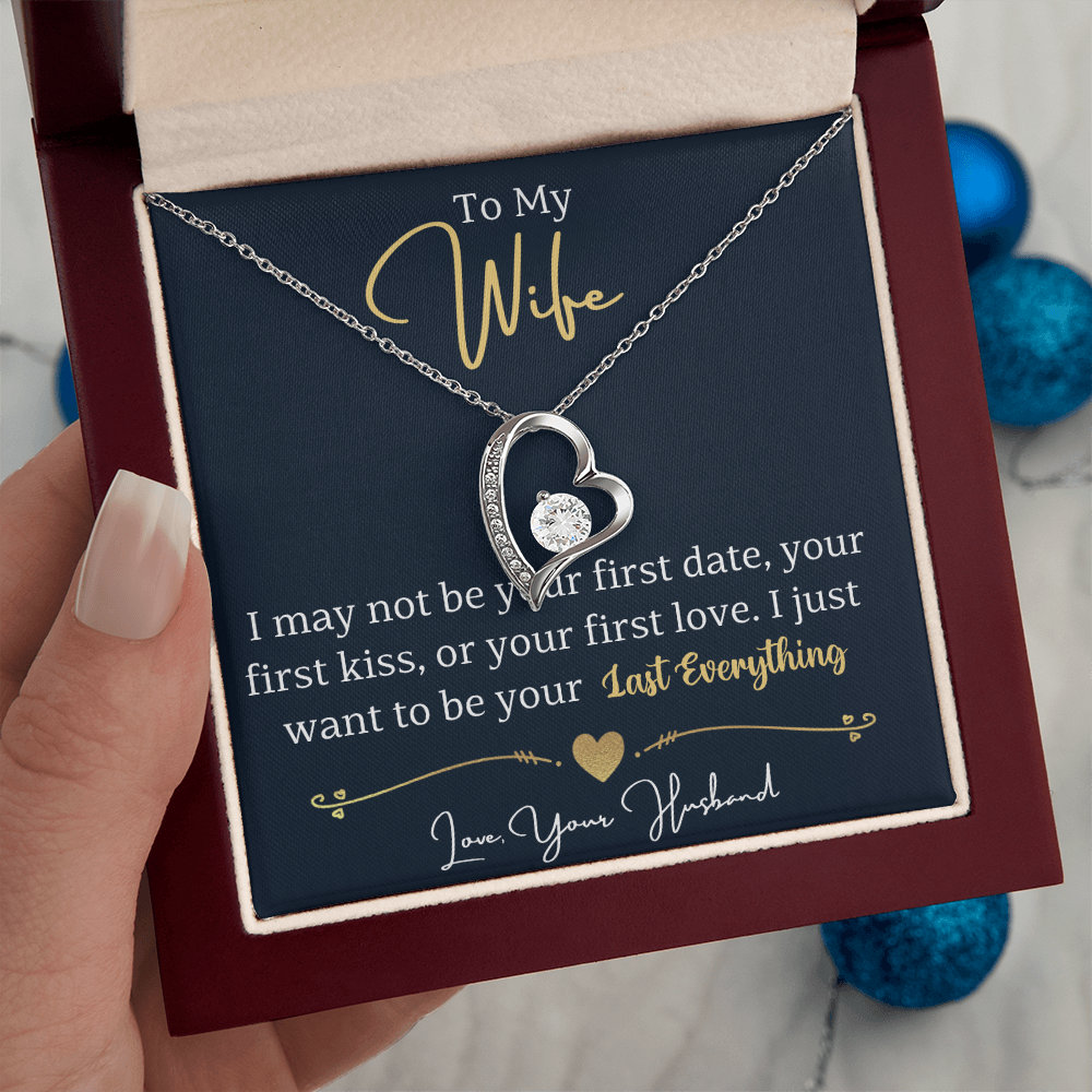 To My Wife Forever Love Necklace | I Want to Be Your Last Everything | From Husband