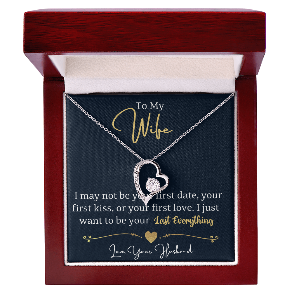 To My Wife Forever Love Necklace | I Want to Be Your Last Everything | From Husband