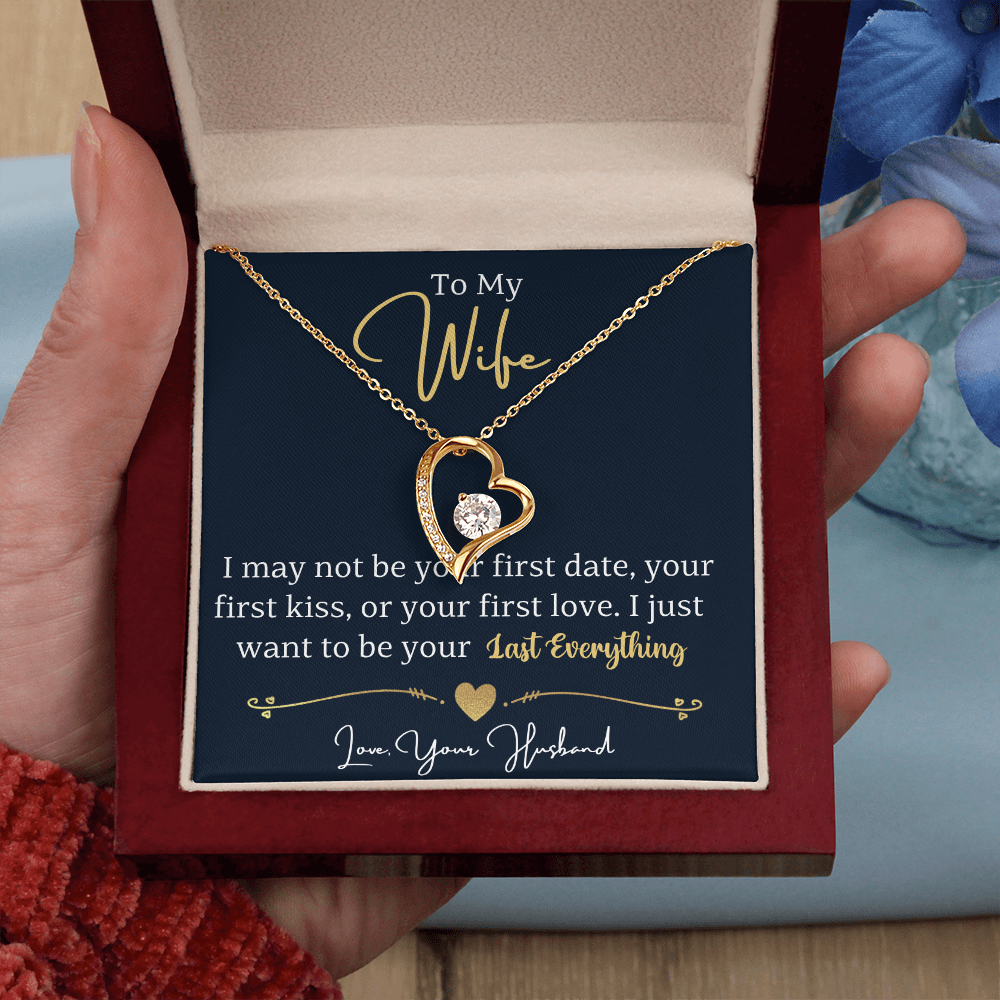 To My Wife Forever Love Necklace | I Want to Be Your Last Everything | From Husband