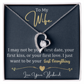 To My Wife Forever Love Necklace | I Want to Be Your Last Everything | From Husband
