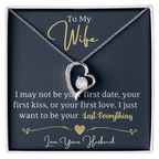 To My Wife Forever Love Necklace | I Want to Be Your Last Everything | From Husband