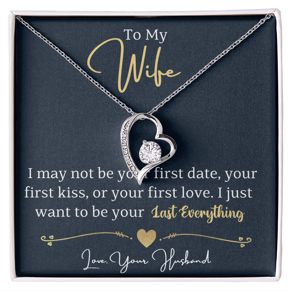 To My Wife Forever Love Necklace | I Want to Be Your Last Everything | From Husband