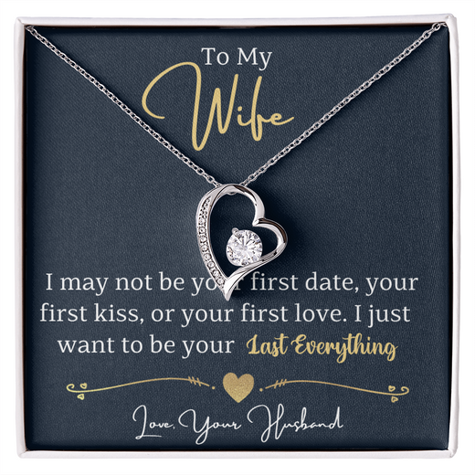 To My Wife Forever Love Necklace | I Want to Be Your Last Everything | From Husband