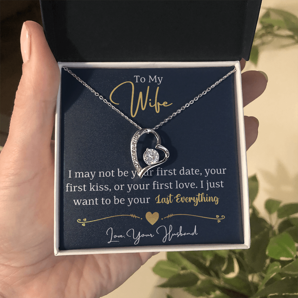 To My Wife Forever Love Necklace | I Want to Be Your Last Everything | From Husband