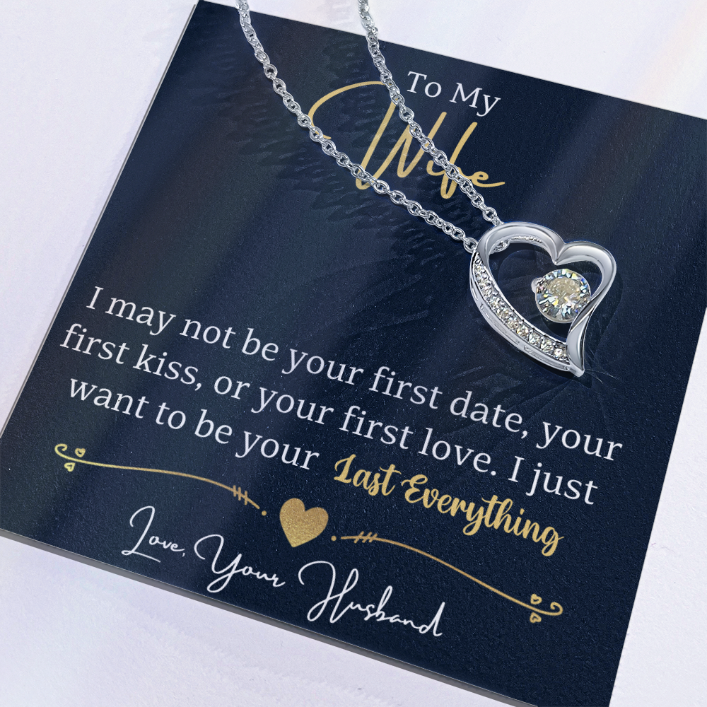 To My Wife Forever Love Necklace | I Want to Be Your Last Everything | From Husband