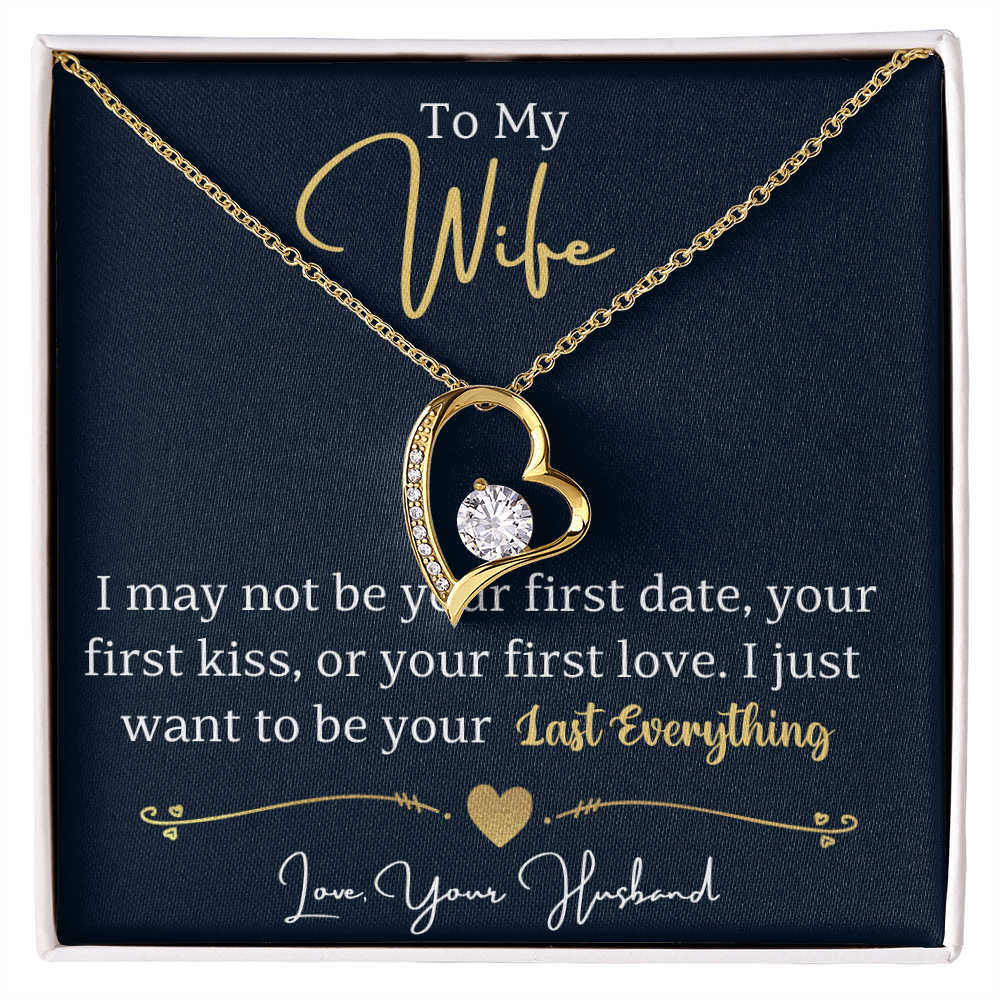 To My Wife Forever Love Necklace | I Want to Be Your Last Everything | From Husband
