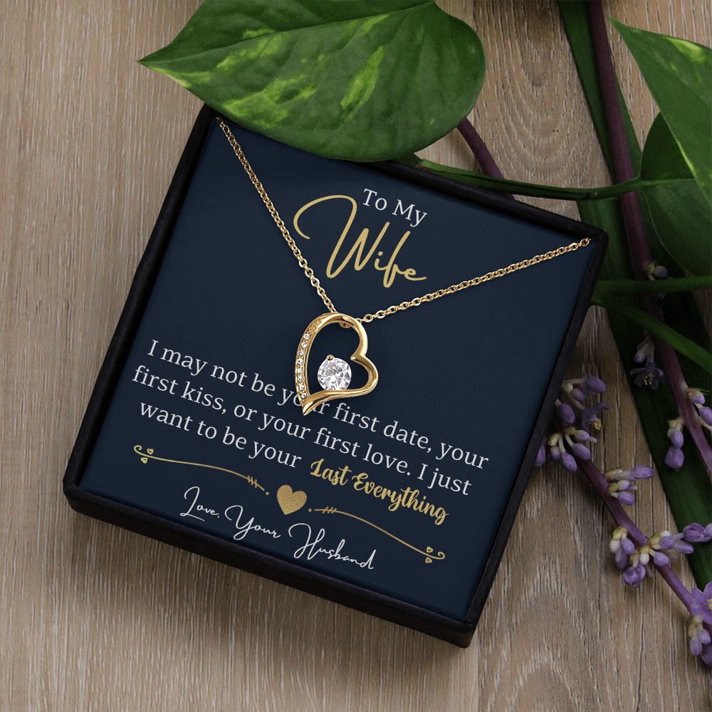 To My Wife Forever Love Necklace | I Want to Be Your Last Everything | From Husband