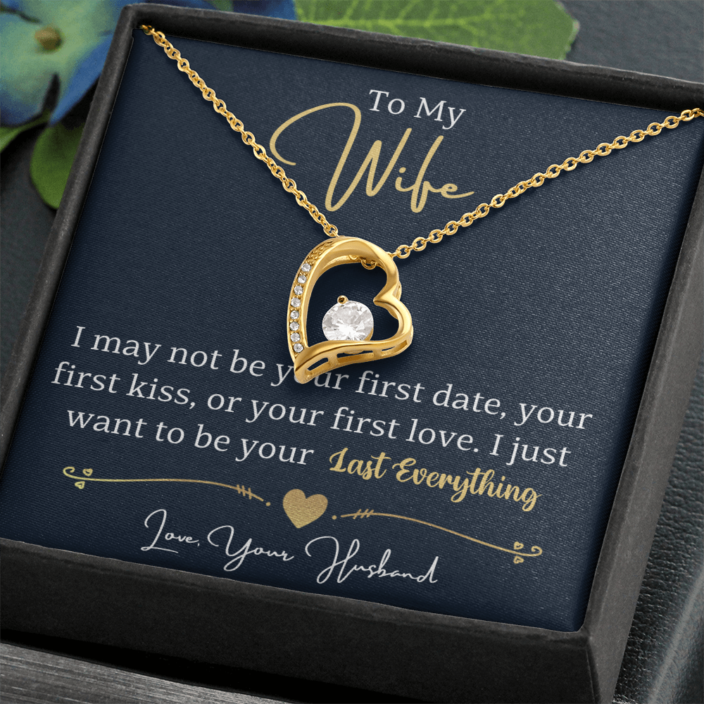 To My Wife Forever Love Necklace | I Want to Be Your Last Everything | From Husband